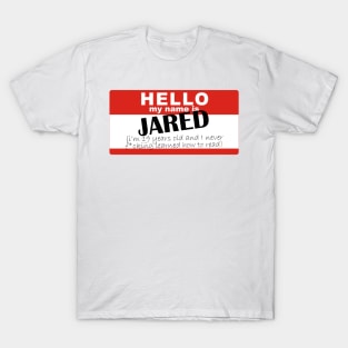 Hi my name's Jared and I never learned how to read T-Shirt